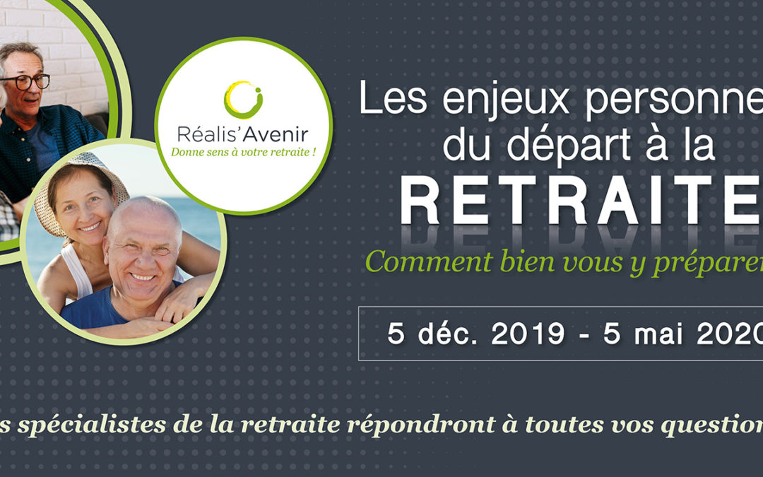 Vous vous posez des questions sur la retraite ? Toutes les réponses les 5.12.19 et 5.05.20.